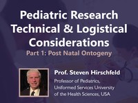 Pediatric research: technical & logistical considerations - post natal ontogeny