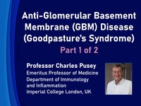 Anti-glomerular basement membrane (GBM) disease (Goodpasture’s syndrome) 1